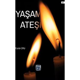 Yaşam Ateşi - Eyyüp Çiftçi