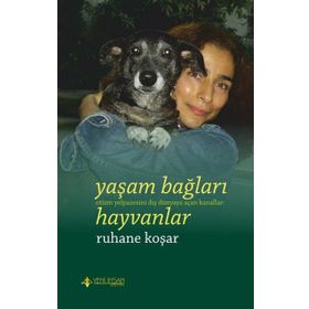 Yaşam Bağları Hayvanlar - Ruhane Koşar