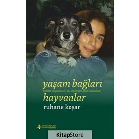 Yaşam Bağları Hayvanlar - Ruhane Koşar