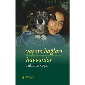 Yaşam Bağları Hayvanlar - Ruhane Koşar