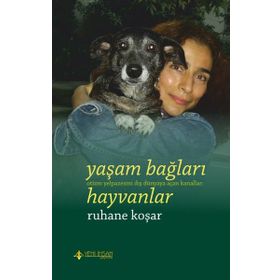 Yaşam Bağları Hayvanlar - Ruhane Koşar