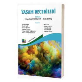 Yaşam Becerileri - Hülya Gülay Ogelman Seda Saraç