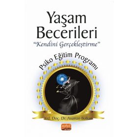 Yaşam Becerileri “Kendini Gerçekleştirme’’ Psikoeğitim Programı Nobel Bilimsel Eserler