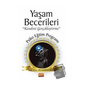 Yaşam Becerileri “Kendini Gerçekleştirme’’ Psikoeğitim Programı Nobel Bilimsel Eserler