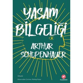Yaşam Bilgeliği Arthur Schopenhauer Flamingo Yayınları