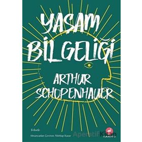 Yaşam Bilgeliği Arthur Schopenhauer Flamingo Yayınları
