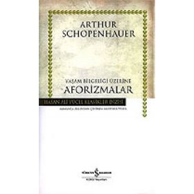 YAŞAM BİLGELİĞİ ÜZERİNE AFORIZMALAR - ARTHUR SCHOPENHAUER (ISBN:9786054099382)