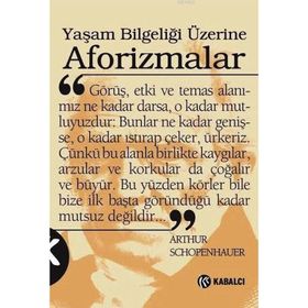 YAŞAM BİLGELİĞİ ÜZERİNE AFORIZMALAR - ARTHUR SCHOPENHAUER (ISBN:9786054099382)