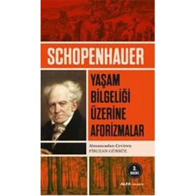 YAŞAM BİLGELİĞİ ÜZERİNE AFORIZMALAR - ARTHUR SCHOPENHAUER (ISBN:9789754586992)