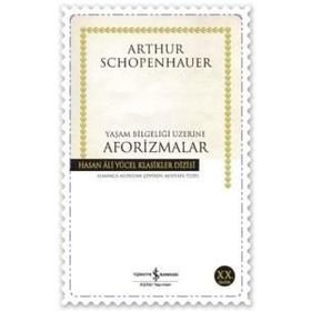 YAŞAM BİLGELİĞİ ÜZERİNE AFORIZMALAR - ARTHUR SCHOPENHAUER (ISBN:9789754586992)