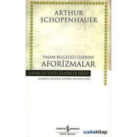 Yaşam Bilgeliği Üzerine Aforizmalar - Arthur Schopenhauer