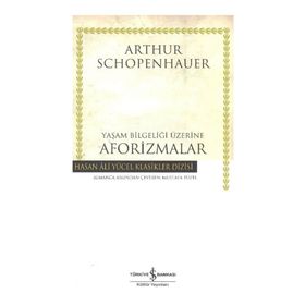 Yaşam Bilgeliği Üzerine Aforizmalar - Arthur Schopenhauer