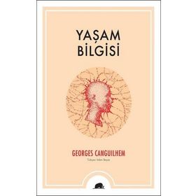 Yaşam Bilgisi - Georges Canguilhem