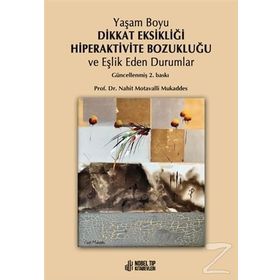 Yaşam Boyu Dikkat Eksikliği Hiperaktivite Bozukluğu ve Eşlik Eden Durumlar - Nahit Motavalli Mukaddes