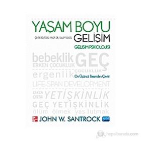 YAŞAM BOYU GELİŞİM GELİŞİM PSIKOLOJISI - JOHN W. SANTROCK