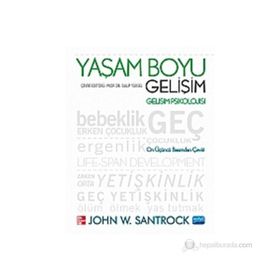 YAŞAM BOYU GELİŞİM GELİŞİM PSIKOLOJISI - JOHN W. SANTROCK