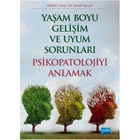 Yaşam Boyu Gelişim ve Uyum Sorunları - İsmail Seçer