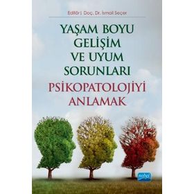 Yaşam Boyu Gelişim ve Uyum Sorunları - İsmail Seçer