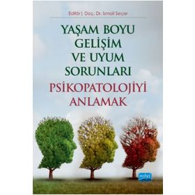 Yaşam Boyu Gelişim ve Uyum Sorunları - İsmail Seçer
