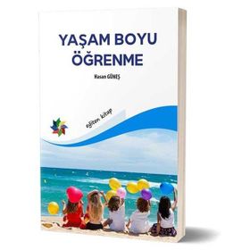 YAŞAM BOYU ÖĞRENME - AHMET YILDIZ, FEVZIYE SAYILAN