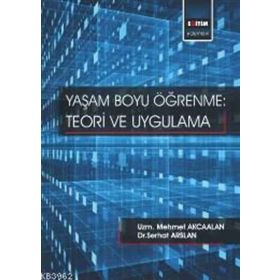 Yaşam Boyu Öğrenme: Teori ve Uygulama - Kolektif