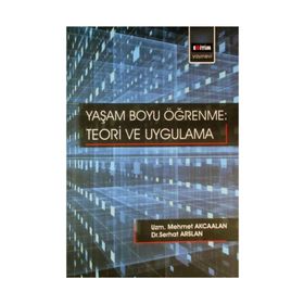 Yaşam Boyu Öğrenme: Teori ve Uygulama - Kolektif