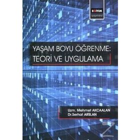Yaşam Boyu Öğrenme: Teori ve Uygulama - Kolektif