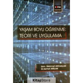 Yaşam Boyu Öğrenme: Teori ve Uygulama - Kolektif
