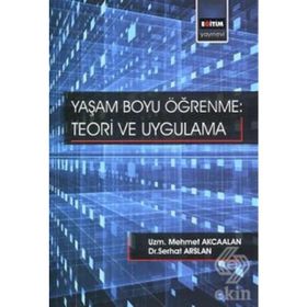 Yaşam Boyu Öğrenme: Teori ve Uygulama - Kolektif