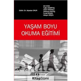 YAŞAM BOYU OKUMA EĞITIMI - ÜZEYIR SÜĞÜMLÜ;FUNDA KESKIN;GÖKÇEN GÖÇEN;ELIF AYDIN;TUĞBA DEMIRTAŞ;ZEKERIYYA KANTAŞ