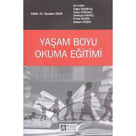 YAŞAM BOYU OKUMA EĞITIMI - ÜZEYIR SÜĞÜMLÜ;FUNDA KESKIN;GÖKÇEN GÖÇEN;ELIF AYDIN;TUĞBA DEMIRTAŞ;ZEKERIYYA KANTAŞ