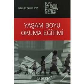 YAŞAM BOYU OKUMA EĞITIMI - ÜZEYIR SÜĞÜMLÜ;FUNDA KESKIN;GÖKÇEN GÖÇEN;ELIF AYDIN;TUĞBA DEMIRTAŞ;ZEKERIYYA KANTAŞ