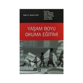 YAŞAM BOYU OKUMA EĞITIMI - ÜZEYIR SÜĞÜMLÜ;FUNDA KESKIN;GÖKÇEN GÖÇEN;ELIF AYDIN;TUĞBA DEMIRTAŞ;ZEKERIYYA KANTAŞ