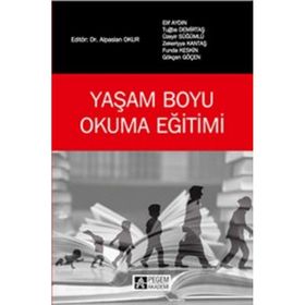 YAŞAM BOYU OKUMA EĞITIMI - ÜZEYIR SÜĞÜMLÜ;FUNDA KESKIN;GÖKÇEN GÖÇEN;ELIF AYDIN;TUĞBA DEMIRTAŞ;ZEKERIYYA KANTAŞ