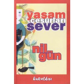 YAŞAM CESURLARI SEVER - NIL GÜN