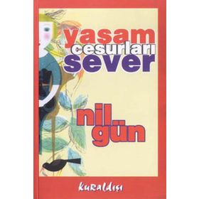 YAŞAM CESURLARI SEVER - NIL GÜN