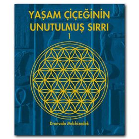 Yaşam Çiçeğinin Unutulmuş Sırrı 1 - Drunvalo Melchizedek