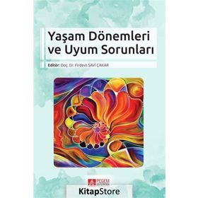 Yaşam Dönemleri ve Uyum Sorunları - Firdevs Savi Çakar