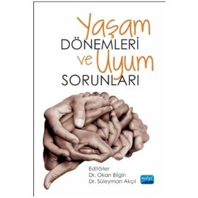 Yaşam Dönemleri ve Uyum Sorunları - Okan Bilgin