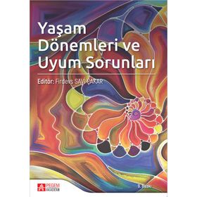 Yaşam Dönemleri ve Uyum Sorunları - Tuncay Oral