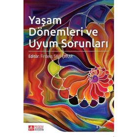 Yaşam Dönemleri ve Uyum Sorunları - Tuncay Oral