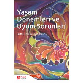 Yaşam Dönemleri ve Uyum Sorunları - Tuncay Oral