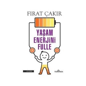 Yaşam Enerjini Fulle - Fırat Çakır
