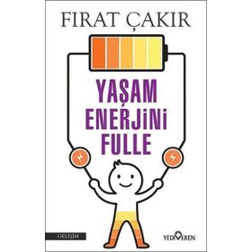 Yaşam Enerjini Fulle - Fırat Çakır