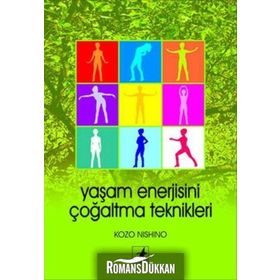 YAŞAM ENERJISINI ÇOĞALTMA TEKNIKLERI - KOZO NISHINO