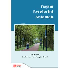 Yaşam Evrelerini Anlamak - Pegem Akademi Yayıncılık