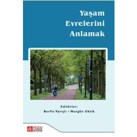 Yaşam Evrelerini Anlamak - Pegem Akademi Yayıncılık