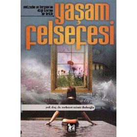 YAŞAM FELSEFESI - MEHMET MÜNİR DEDEOĞLU
