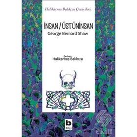 Yaşam Gücü ve Üstün - İnsan Bernard Shaw'ın Oyunları - Dilek Zerenler