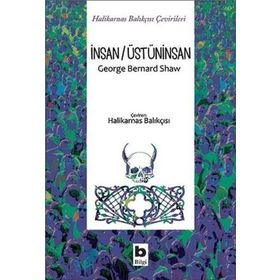 Yaşam Gücü ve Üstün - İnsan Bernard Shaw'ın Oyunları - Dilek Zerenler